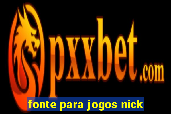 fonte para jogos nick